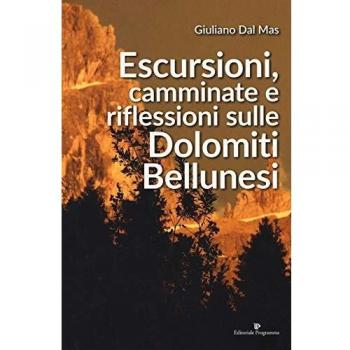 Escursioni, camminate e riflessioni sulle Dolomiti bellunesi