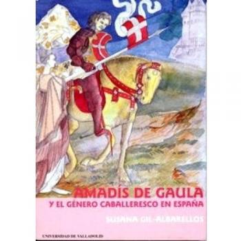 Amadis de gaula y el genero caballeresco en españa