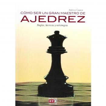 COMO SER UN GRAN MAESTRO DE AJEDREZ
