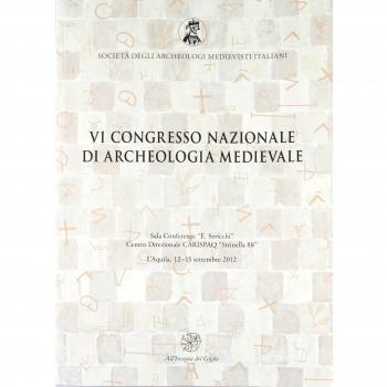 Atti del 6° Congresso nazionale di archeologia medievale