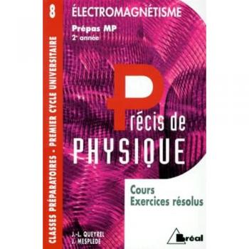 Précis de Physique, Cours et Exercices résolus :  Electromagnétisme, MP 2ème année