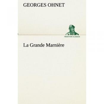 La Grande Marnière: LA GRANDE MARNIERE (TREDITION CLASSICS)