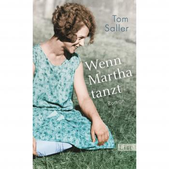 Tom Saller Wenn Martha Tanzt: Roman