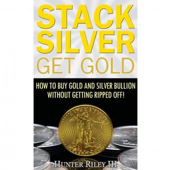 Stack Silver Get Gold