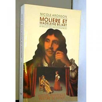 Le ballet des incompatibles : Molière et madeleine bejart (Hist Romanesque)