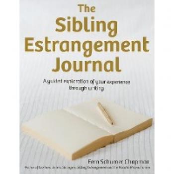 The Sibling Estrangement Journal: A guided exploration of your experience through writing