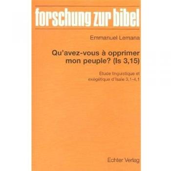 Qu'avez-vous à opprimer mon peuple?