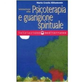 Iniziazione alla psicoterapia e guarigione spirituale