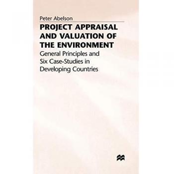 Project Appraisal and Valuation of the Environment: General Principles and Six Case-studies in Developing