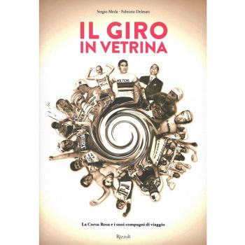 Il Giro in vetrina. La Corsa Rosa e i suoi compagni di viaggio