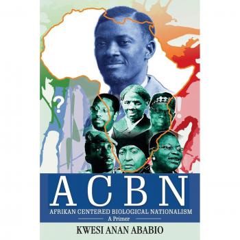 ACBN Afrikan Centered Biological Nationalism: A Primer