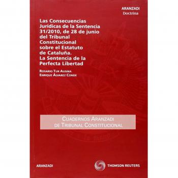 Las consecuencias jurídicas de la sentencia 31/2010, de 28 de junio del tribunal constitucional sobre el estatuto de cataluña. La (Tapa blanda).