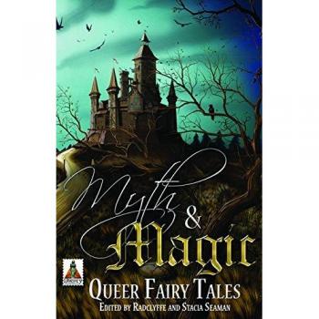 Myth and Magic: Queer Fairy Tales