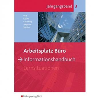 Arbeitsplatz Büro: Informationshandbuch Jahrgangsband 3: Schülerband