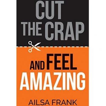 Cut the Crap and Feel Amazing