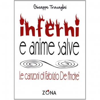 Inferni e anime salve. Le canzoni di Fabrizio De André