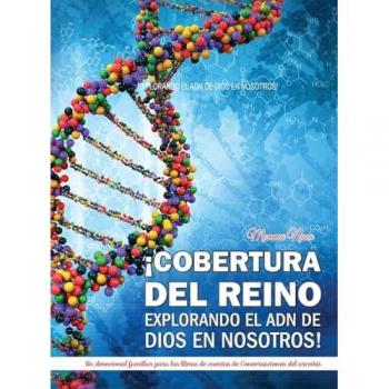 ¡COBERTURA DEL REINO EXPLORANDO EL ADN DE DIOS EN NOSOTROS!