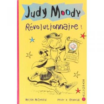 Judy Moody, Tome 6 : Révolutionnaire !