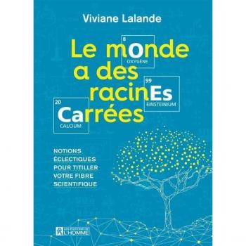 Le monde a des racines carrées : notions éclectiques pour titiller votre fibre scientifique