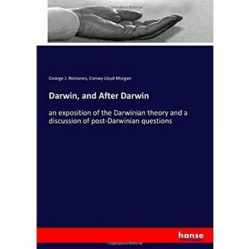 Darwin, and After Darwin: an exposition of the Darwinian theory and a discussion of post-Darwinian questions