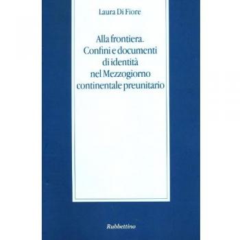 Alla frontiera. Confini e documenti di identità nel Mezzogiorno continentale preunitario