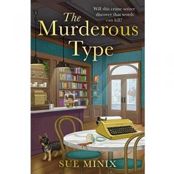 Sue Minix The Murderous Type: A Totally Gripping And Page-Turning Bookish Cozy Mystery (The Bookstore Mystery Series)