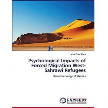 Psychological Impacts of Forced Migration West-Sahrawi Refugees: Phenomenological Studies