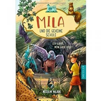 Mila und die geheime Schule 3. Ich glaub mein Greif pfeift