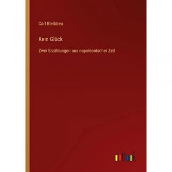 Kein Glück: Zwei Erzählungen aus napoleonischer Zeit