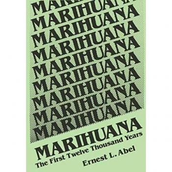 Marihuana: The First Twelve Thousand Years