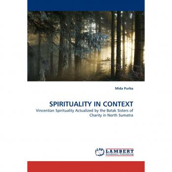 SPIRITUALITY IN CONTEXT: Vincentian Spirituality Actualized by the Batak Sisters of Charity in North Sumatra