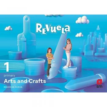 Arts and Crafts. 1 Primary. Revuela. Región de Murcia (Tapa blanda).