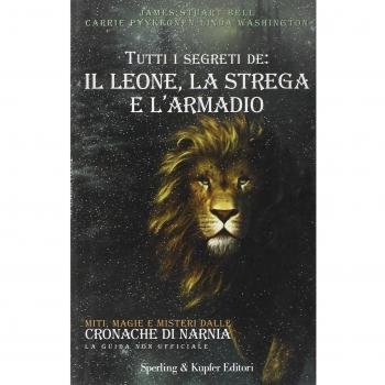Tutti i segreti de: il leone, la strega e l'armadio
