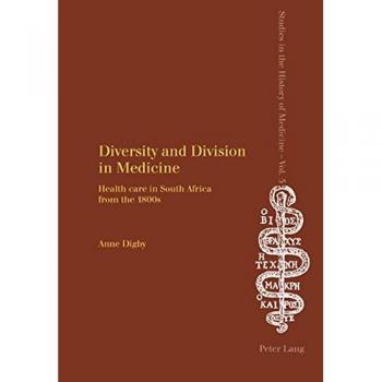 Diversity and Division in Medicine: Health care in South Africa from the 1800s