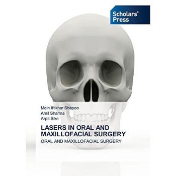 LASERS IN ORAL AND MAXILLOFACIAL SURGERY: ORAL AND MAXILLOFACIAL SURGERY