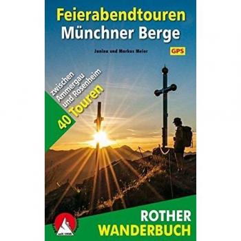 Janina Meier Feierabendtouren Münchner Berge: 40 Touren Zwischen Ammergau Und Rosenheim. Mit Gps-Tracks. (Rother Wanderbuch)