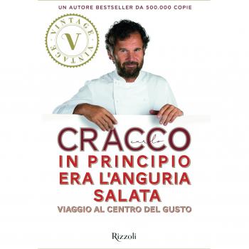 In principio era l'anguria salata. Viaggio al centro del gusto