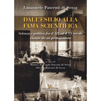 Dall'esilio alla fama. Scienza e politica fra il XIX e il XX secolo vissute da un protagonista