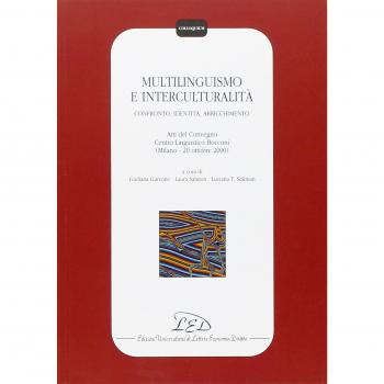 Multilinguismo e interculturalità. Confronto, identità, arricchimento. Atti del Convegno Centro linguistico Bocconi