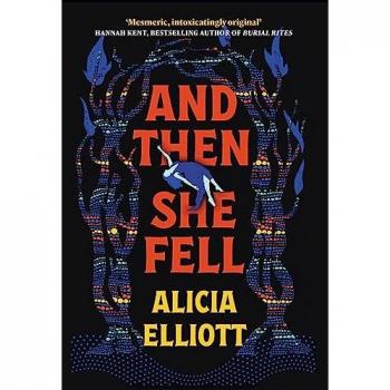 Alicia Elliott And Then She Fell