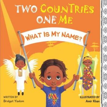Two Countries, One Me: A Multicultural Children's Picture Book