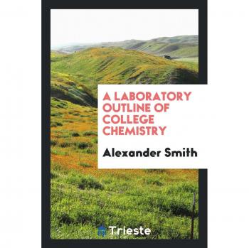 A Laboratory Outline of College Chemistry