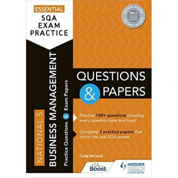 Essential SQA Exam Practice: National 5 Business Management Questions and Papers : From the publisher of How to Pass