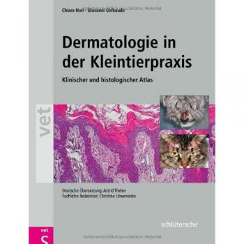 Dermatologie in der Kleintierpraxis. Klinischer und histologischer Atlas