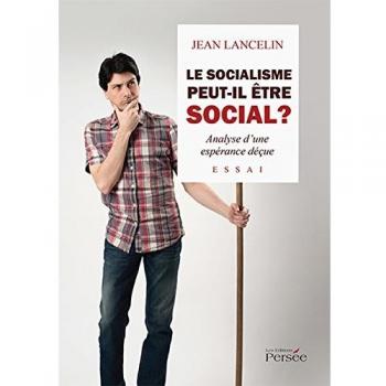 Le Socialisme peut-il être Social ? Analyse d'une espérance déçue