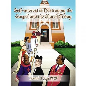 Self-Interest Is Destroying the Gospel and the Church Today