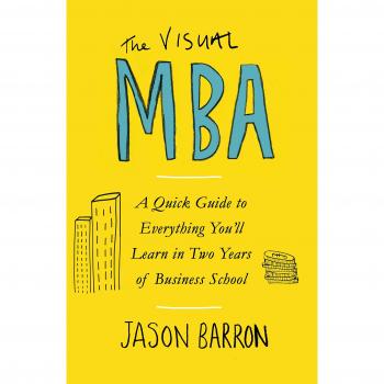 Visual MBA: A Quick Guide to Everything You'll Learn in Two Years of Business School