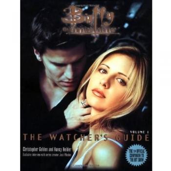 The Watchers Guide Buffy The Vampire Slayer: 1 (Buffy the Vampire Slayer Watcher's Guides)