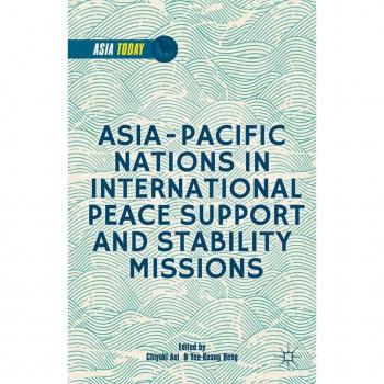 Asia-Pacific Nations in International Peace Support and Stability Operations