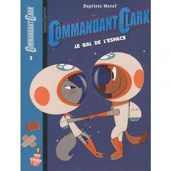 Commandant Clark, Tome 2 : Le bal de l'espace